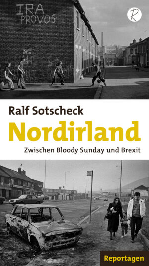 „Nordirland – zwischen Bloody Sunday und Brexit“ von Ralf Sotscheck.
