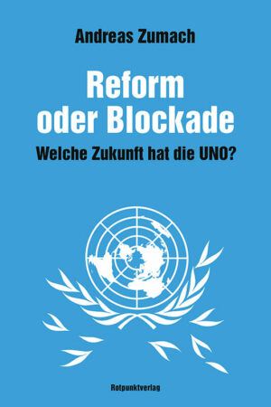 Zumach Buch "Uno Reform Oder Blockade" Cover
