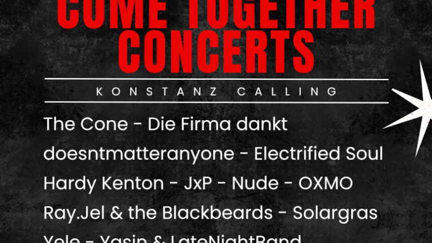 Come Together Concerts 2026 – Konstanz Calling!